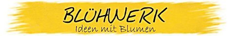 Bl�hwerk - Ideen mit Blumen